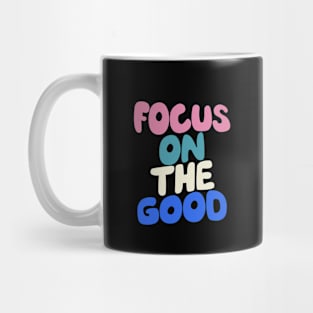 Focus on The Good by The Motivated Type Mug